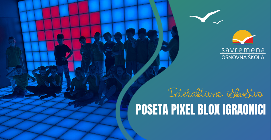 Interactive experience – A visit to Pixel Blox Playground